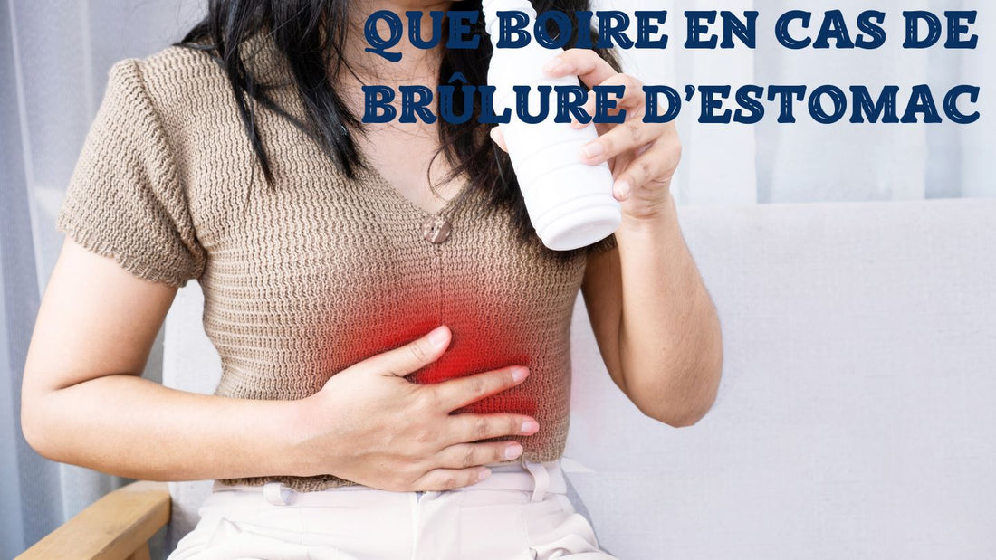 Que boire en cas de brûlure d'estomac